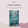 365 Days of Optimism - Mantras for Finding Confidence, Courage & Self Love One Day At A Time